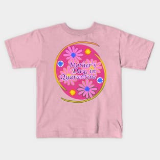 Mother's Day Quarantine Kids T-Shirt